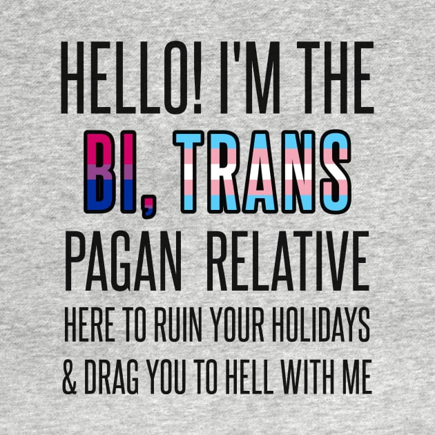 I’M THE BI, TRANS PAGAN RELATIVE by EmrysMartigan